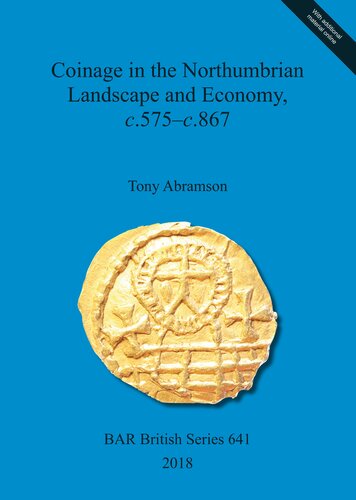 Coinage in the Northumbrian Landscape and Economy, c.575-c.867