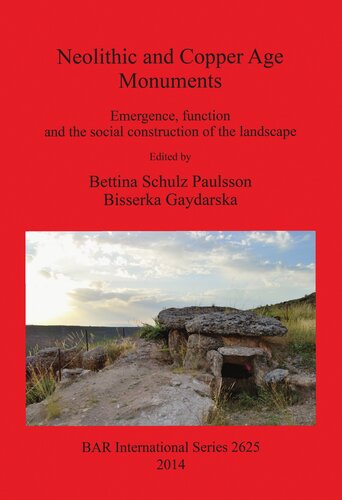 Neolithic and Copper Age Monuments: Emergence, function and the social construction of the landscape