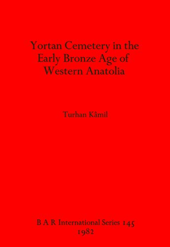 Yortan Cemetery in the Early Bronze Age of Western Anatolia