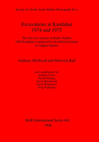 Excavations at Kandahar 1974 and 1975: The first two seasons at Shahr-i Kohna (Old Kandahar) conducted by the British Institute of Afghan Studies