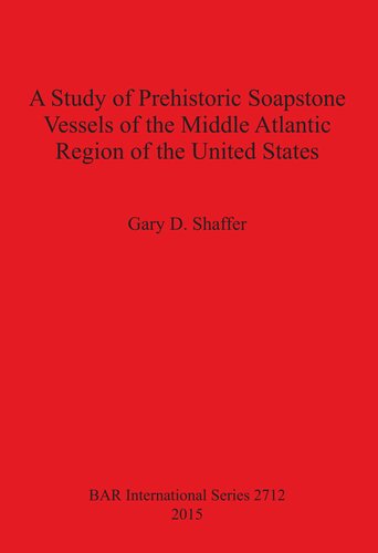 A Study of Prehistoric Soapstone Vessels of the Middle Atlantic Region of the United States