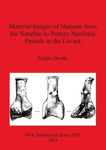 Material Images of Humans from the Natufian to Pottery Neolithic Periods in the Levant