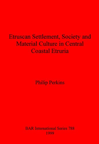 Etruscan Settlement, Society and Material Culture in Central Coastal Etruria