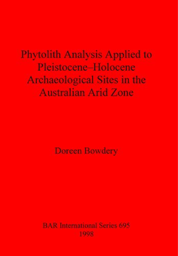 Phytolith Analysis Applied to Pleistocene-Holocene Archaeological Sites in the Australian Arid Zone