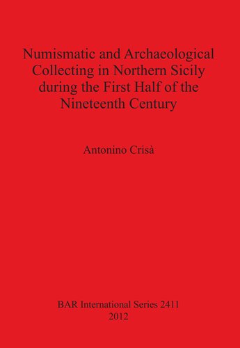 Numismatic and Archaeological Collecting in Northern Sicily during the First Half of the Nineteenth Century