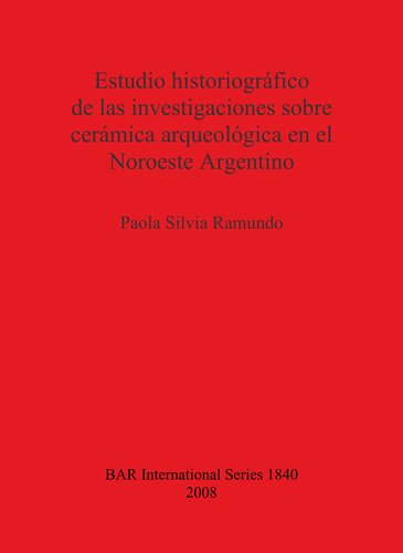 Estudio historiográfico de las investigaciones sobre cerámica arqueológica en el Noroeste Argentino