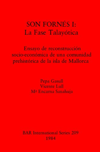 SON FORNÉS I: La Fase Talayótica. Ensayo de reconstrucción socio-económica de una comunidad prehistórica de la isla de Mallorca