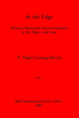 At the Edge: Terminal Pleistocene Hunter-Gatherers in the Negev and Sinai