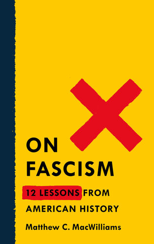 On Fascism:12 Lessons from American History