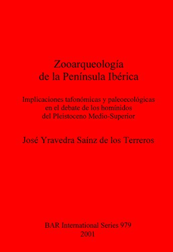 Zooarqueología de la Península Ibérica: Implicaciones tafonómicas y paleoecológicas en el debate de los homínidos del Pleistoceno Medio-Superior