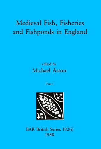 Medieval Fish, Fisheries and Fishponds in England, Parts i and ii