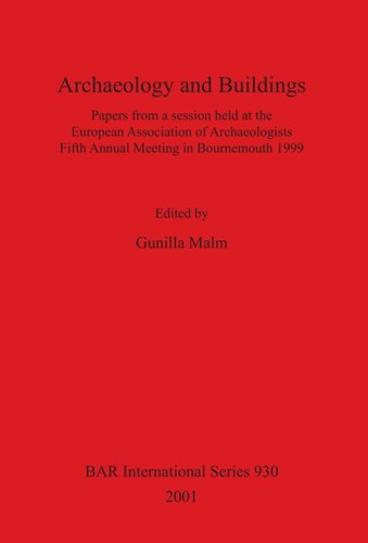 Archaeology and Buildings: Papers from a session held at the European Association of Archaeologists Fifth Annual Meeting in Bournemouth 1999