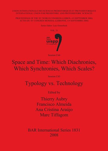 Space and Time: Which Diachronies, Which Synchronies, Which Scales? / Typology vs. Technology: Sessions C64 and C65.