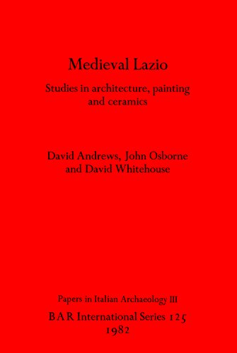 Medieval Lazio: Studies in architecture, painting and ceramics