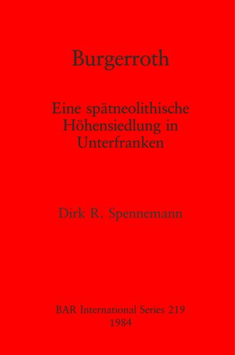 Burgerroth: Eine spätneolithische Höhensiedlung in Unterfranken