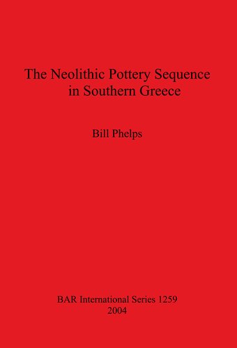 The Neolithic Pottery Sequence in Southern Greece