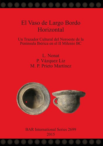 El Vaso de Largo Bordo Horizontal: Un Trazador Cultural del Noroeste de la Península Ibérica en el II Milenio BC