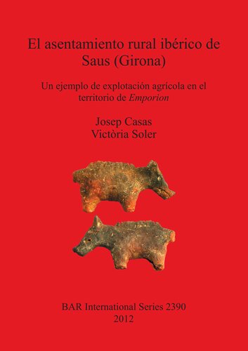 El asentamiento rural ibérico de Saus (Girona): Un ejemplo de explotación agrícola en el territorio de Emporion