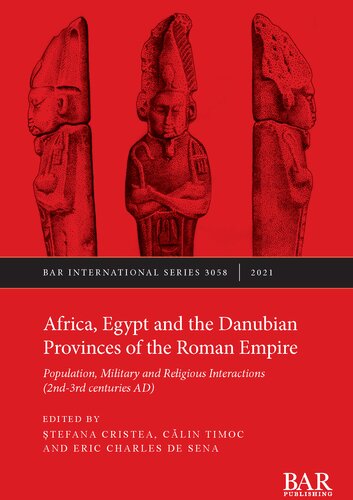 Africa, Egypt and the Danubian Provinces of the Roman Empire: Population, military and religious interactions (2nd -3rd centuries AD)