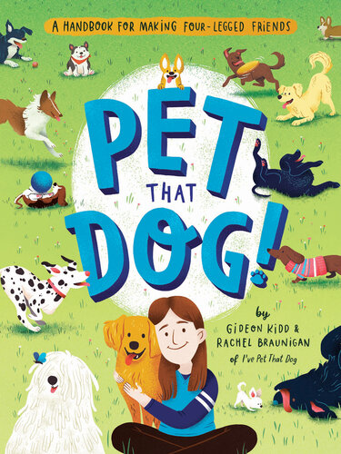 Pet That Dog! : A Handbook for Making Four-Legged Friends