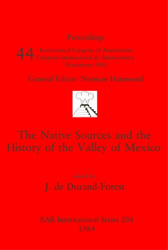 The Native Sources and the History of the Valley of Mexico