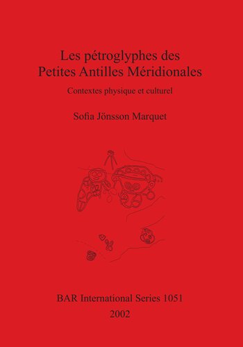 Les pétroglyphes des Petites Antilles Méridionales: Contextes physique et culturel