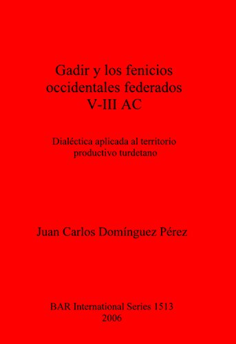 Gadir y los fenicios occidentales federados V-III AC: Dialéctica aplicada al territorio productivo turdetano