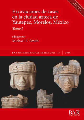 Excavaciones de casas en la ciudad azteca de Yautepec, Morelos, México, Tomo I y Tomo II