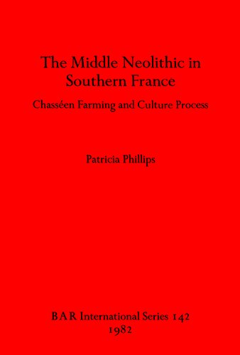 The Middle Neolithic in Southern France: Chasséen Farming and Culture Process