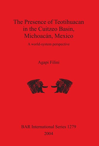 The Presence of Teotihuacan in the Cuitzeo Basin, Michoacán, Mexico: A world-system perspective