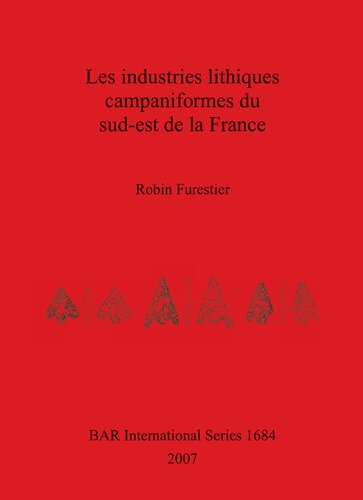 Les industries lithiques campaniformes du sud-est de la France