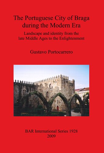 The Portuguese City of Braga during the Modern Era: Landscape and identity from the late Middle Ages to the Enlightenment