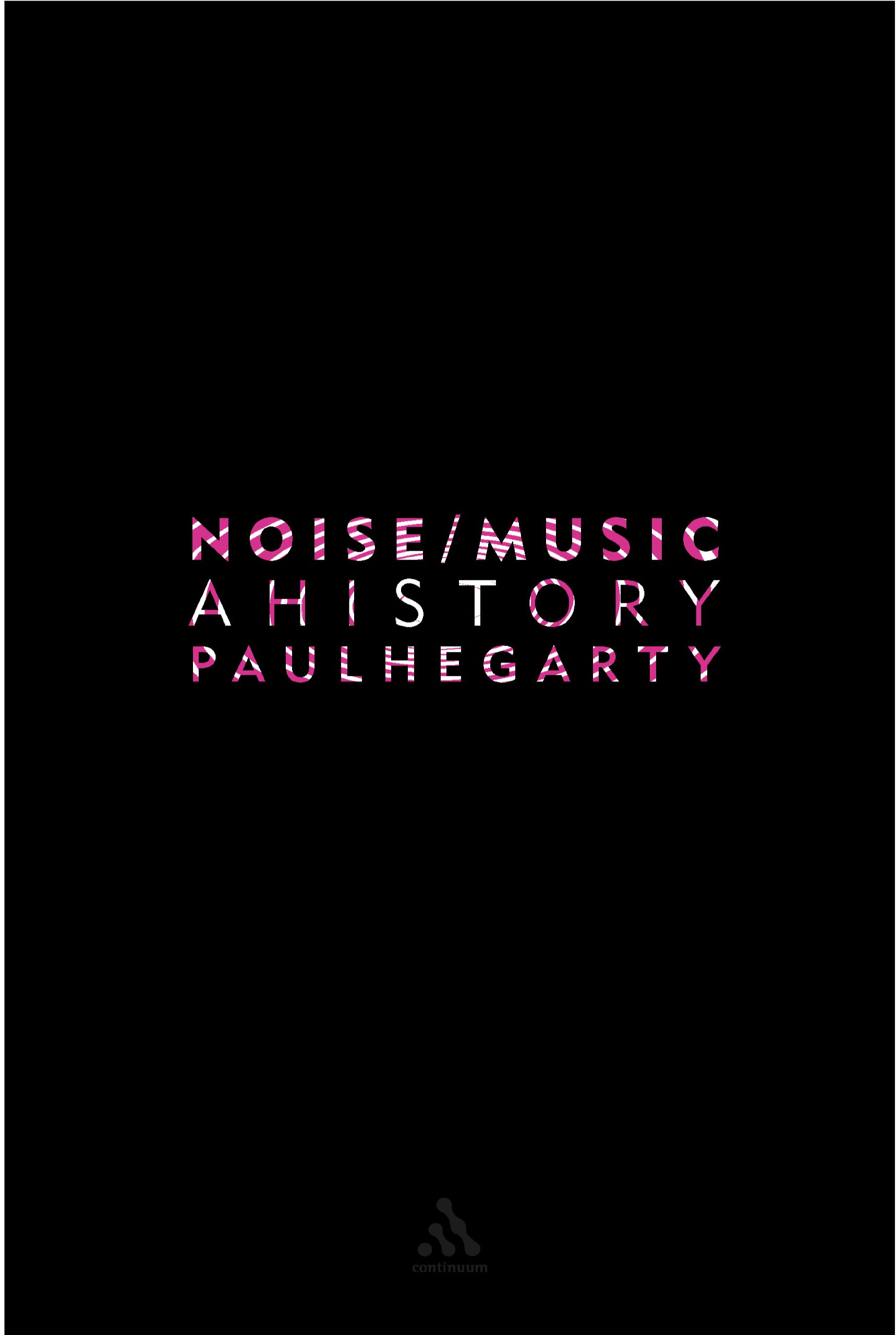 Noise/Music: A History