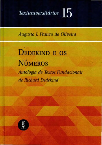 Dedekind e os números: antologia de textos fundacionais de Richard Dedekind