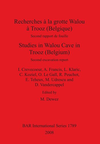 Recherches à la grotte Walou à Trooz (Belgique) / Studies in Walou Cave in Trooz (Belgium): Second rapport de fouille / Second excavation report