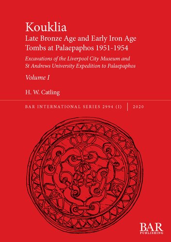 Kouklia. Late Bronze Age and Early Iron Age Tombs at Palaepaphos 1951-1954, Volumes I and II: Excavations of the Liverpool City Museum and St Andrews University Expedition to Palaepaphos