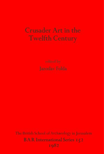 Crusader Art in the Twelfth Century