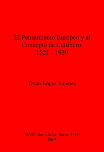 El Pensamiento Europeo y el Concepto de Celtíbero: 1821-1939