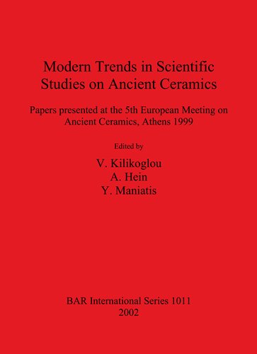 Modern Trends in Scientific Studies on Ancient Ceramics: Papers presented at the 5th European Meeting on Ancient Ceramics, Athens 1999