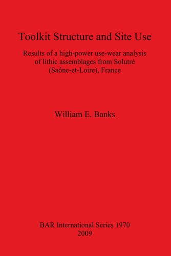 Toolkit Structure and Site Use: Results of a high-power use-wear analysis of lithic assemblages from Solutré (Saône-et-Loire), France