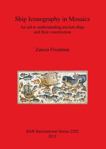 Ship Iconography in Mosaics: An aid to understanding ancient ships and their construction