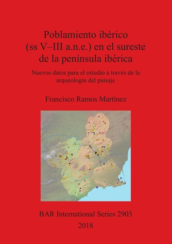 Poblamiento ibérico (ss V-III a.n.e.) en el sureste de la península ibérica: Nuevos datos para el estudio a través de la arqueología del paisaje