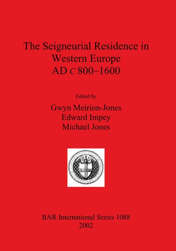 The Seigneurial Residence in Western Europe AD c 800–1600