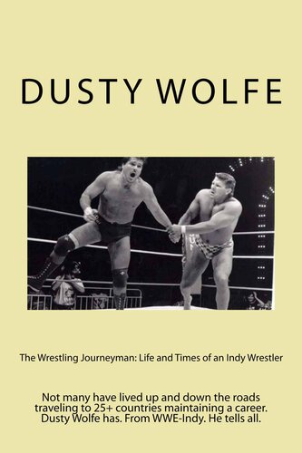 The Wrestling Journeyman: Life and Times of an Indy Wrestler: From History MAKER to History Teacher