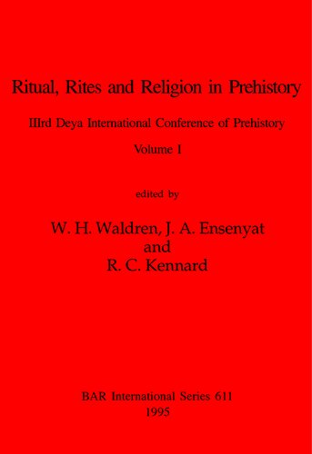 Ritual, Rites and Religion in Prehistory, Volumes i and ii: IIIrd Deya International Conference of Prehistory