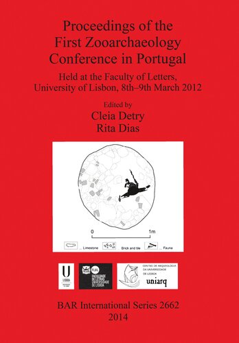 Proceedings of the First Zooarchaeology Conference in Portugal: Held at the Faculty of Letters, University of Lisbon, 8th-9th March 2012