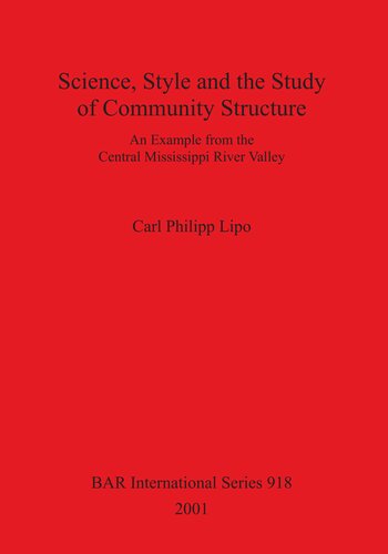 Science, Style and the Study of Community Structure: An Example from the Central Mississippi River Valley