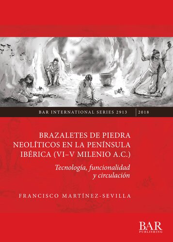 Brazaletes de piedra neolíticos en la península ibérica (VI–V milenio a.C.): Tecnología, funcionalidad y circulación