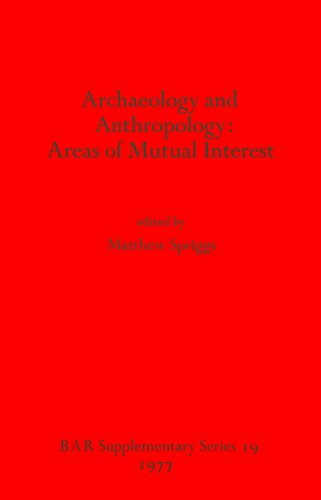 Archaeology and Anthropology: Areas of Mutual Interest