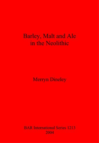 Barley, Malt and Ale in the Neolithic